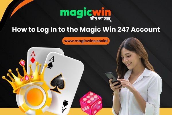 How to Log In to the Magic Win 247 Account