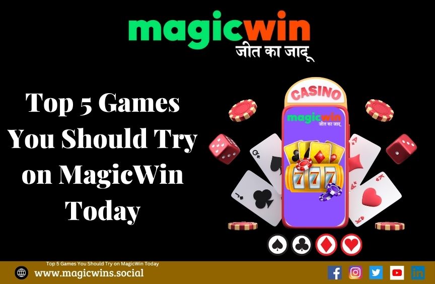 You are currently viewing Top 5 Games You Should Try on MagicWin Today